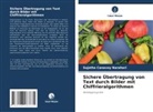 Sujatha Canavoy Narahari - Sichere Übertragung von Text durch Bilder mit Chiffrieralgorithmen