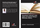 Ezzeldin A. Ahmed Elmadda - Questioni culturali nelle opere di Francis Deng e Rohinton Mistry
