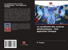 N. Pushpa - Le syndrome des ovaires polykystiques - Une approche clinique