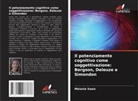 Melanie Swan - Il potenziamento cognitivo come soggettivazione: Bergson, Deleuze e Simondon