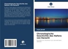 Irum Javed - Chronologische Geschichte des Hafens von Karachi