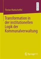 Florian Markscheffel - Transformation in der institutionellen Logik der Kommunalverwaltung