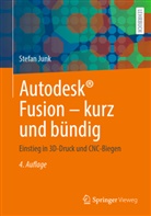 Stefan Junk - Autodesk® Fusion - kurz und bündig