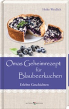 Heike Weidlich - Omas Geheimrezept für Blaubeerkuchen
