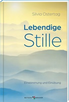 Silvia Ostertag - Lebendige Stille