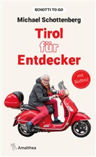 Michael Schottenberg - Tirol für Entdecker