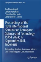 Ery Fitrianingsih, Yazdi Ibrahim Jenie et al, Yazdi Ibrahim Jenie, Johan Muhamad, Joko Widodo - Proceedings of the 10th International Seminar on Aerospace Science and Technology; ISAST 2024; 17 September, Bali, Indonesia