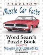 Lowry Global Media Llc, Mark Schumacher, Maria Schumacher - Circle It, Muscle Car Facts, Large Print, Word Search, Puzzle Book