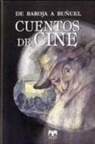 Pío Baroja, Luis Buñuel - Cuentos de cine
