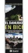José Antonio Pastor González - El Danubio en bici : 1300 km por la ruta cicloturista más popular de Europa