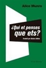 Alice Munro - ¿Qui et penses que ets? : Històries de la Flo i la Rose