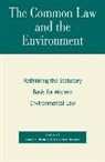 Roger E. Meiners, Andrew P. Morriss - The Common Law and the Environment