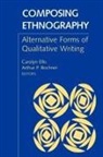 Arthur P. Bochner, Carolyn Ellis - Composing Ethnography