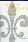 Kelly Oliver - French Feminism Reader