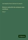 Jean Baptiste Pierre Antoine De Lamarck - Histoire naturelle des animaux sans vertèbres