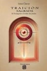 Anton Chavez - Traición Sagrada - El Evangelio Oculto de Judas