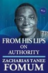 Zacharias Tanee Fomum - From His Lips on Authority