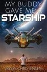 Myles Christensen - My Buddy Gave Me a Starship