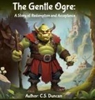 C. S. Duncan - The Gentle Ogre