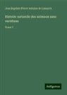Jean Baptiste Pierre Antoine De Lamarck - Histoire naturelle des animaux sans vertèbres