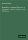 William Thomson - Remarks on a review of the report on the cause & extent of typhoid fever in Melbourne
