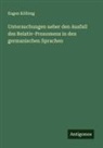 Eugen Kölbing - Untersuchungen ueber den Ausfall des Relativ-Pronomens in den germanischen Sprachen