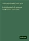Rudolf Sendel, Christian Hermann Weisse - System der Aesthetik nach dem Collegienhefte letzter Hand