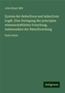 John Stuart Mill - System der deductiven und inductiven Logik. Eine Darlegung der principien wissenschaftlicher Forschung, insbesondere der Naturforschung