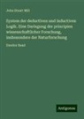 John Stuart Mill - System der deductiven und inductiven Logik. Eine Darlegung der principien wissenschaftlicher Forschung, insbesondere der Naturforschung