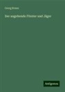Georg Braun - Der angehende Förster und Jäger