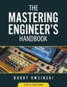 Bobby Owsinski - The Mastering Engineer's Handbook 5th Edition