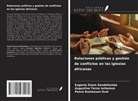Eugenia Doom Aondohemba, Peace Kumasuun Gum, Augustine Terna Iorhemen - Relaciones públicas y gestión de conflictos en las iglesias africanas