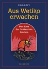 Paul Levy - Aus Wetiko erwachen