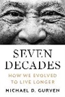 Michael D. Gurven - Seven Decades
