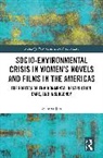 Victoria Jara - Socio-Environmental Crisis in Womens Novels and Films in the Americas