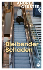 Andrea Gerster - Bleibender Schaden