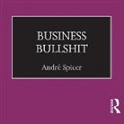 Spicer Andre, Richard Lyddon - Business Bullshit (Audio book)