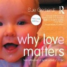 Gerhardt Sue, Nash Phyllida - Why Love Matters (Hörbuch)