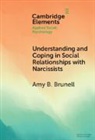 Amy B Brunell, Amy B (Ohio State University) Hermann Brunell, Amy B. Brunell, Amy B. (Ohio State University) Brunell, Anthony D Hermann - Understanding and Coping in Social Relationships With Narcissists