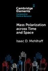 Isaac D. Mehlhaff, Isaac D. (Texas a &amp; M University) Mehlhaff, Isaac D. (The University of Chicago) Mehlhaff - Mass Polarization Across Time and Space