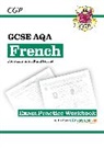 CGP Books, CGP Books - New GCSE French AQA Exam Practice Workbook with CGP RevisionHub (for exams from 2026)
