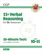 CGP Books, CGP Books - 11+ GL 10-Minute Tests: Verbal Reasoning - Ages 10-11 Book 1 (with Online Edition)