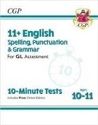 CGP Books, CGP Books - 11+ GL 10-Minute Tests: English Spelling, Punctuation & Grammar - Ages 10-11 Book 1 (with Online Ed)