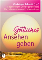 Christoph Schmitt - Göttliches Ansehen geben