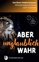 Heribert Haberhausen - Aber unglaublich wahr