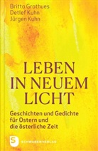 Britta Grothues, Detlef Kuhn, Jürgen Kuhn - Leben in neuem Licht