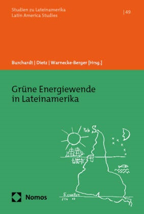 Hans-Jürgen Burchardt, Kristina Dietz, Hannes Warnecke-Berger - Grüne Energiewende in Lateinamerika