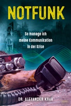 Alexander Krah - Notfunk - So manage ich meine Kommunikation in der Krise
