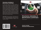 Kumasuun Kenneth Amoor, Charity Aul-Mku - Structures coloniales et gouvernance numérique :