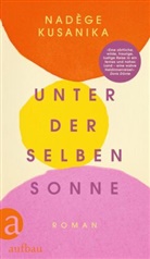 Nadège Kusanika - Unter derselben Sonne